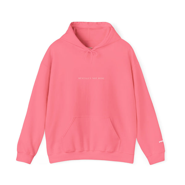 Mentally Not Here Hoodie