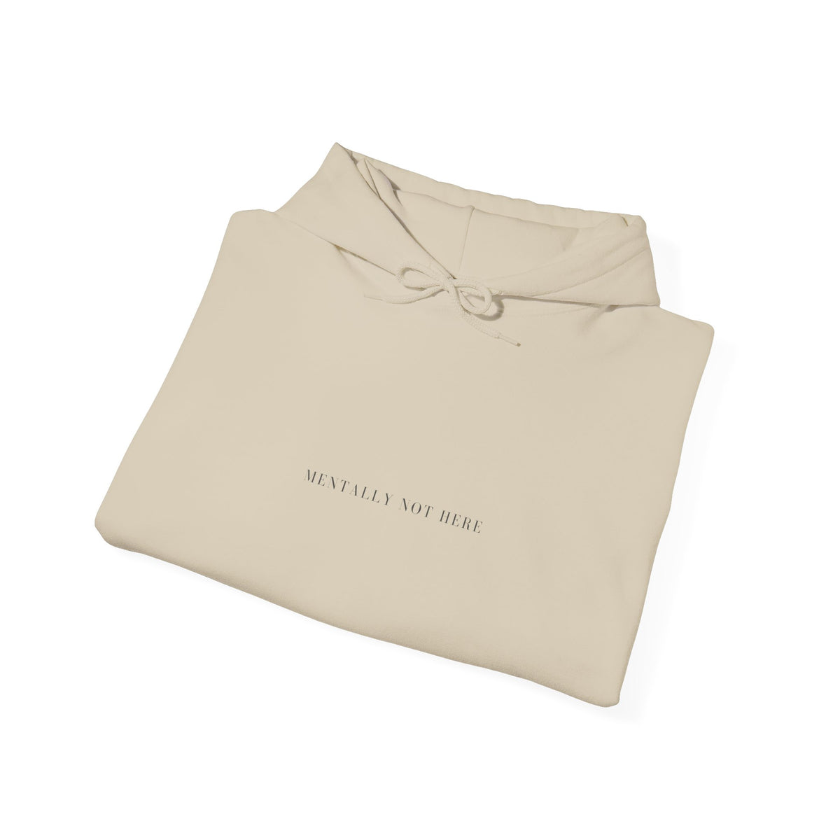 Mentally Not Here Hoodie